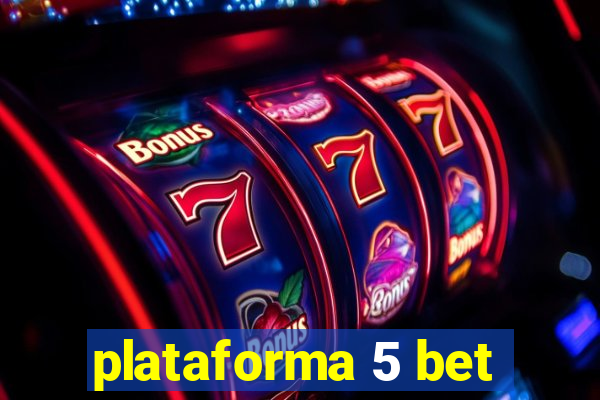 plataforma 5 bet